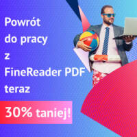 POWRÓT DO PRACY Z FINEREADER PDF. TERAZ 30% TANIEJ!